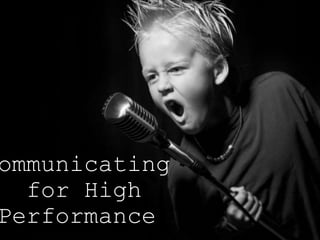 ommunicating
for High
Performance
 