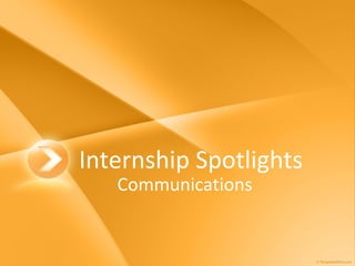 Internship Spotlights Communications 