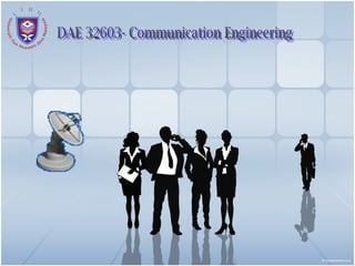 DAE 32603- Communication Engineering 