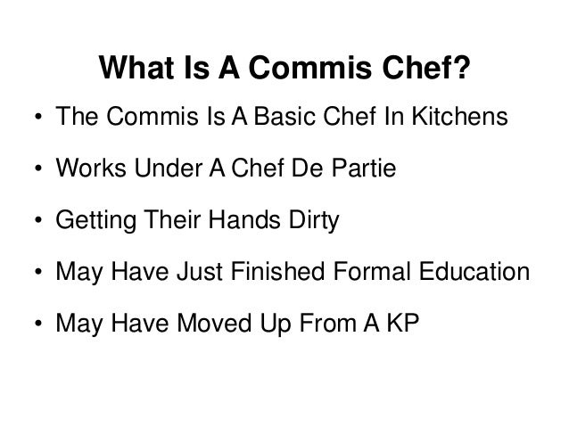What Is A Commis Chef? A Job Description And Definition. What Is A Commis Chef? A Job Description And Definition.