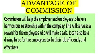 ADVANTAGE OF
COMMISSION
 