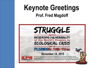 Keynote Greetings
Prof. Fred Magdoff
November 14, 2015
 