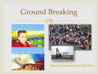 Ground Breaking
      




       Latest Construction Report (Click Here)
 