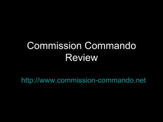 Commission Commando Review http://www.commission-commando.net 