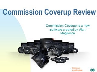 Commission Coverup Review
           Commission Coverup is a new
             software created by Alan
                    Magliocca




                           Passer à la
                           première page
 