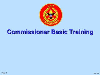 Commissioner Basic Training




Page 1                             GCR 2005
 