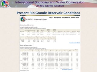 Present Rio Grande Reservoir Conditions
                    http://www.ibwc.gov/wad/res_report.html
 