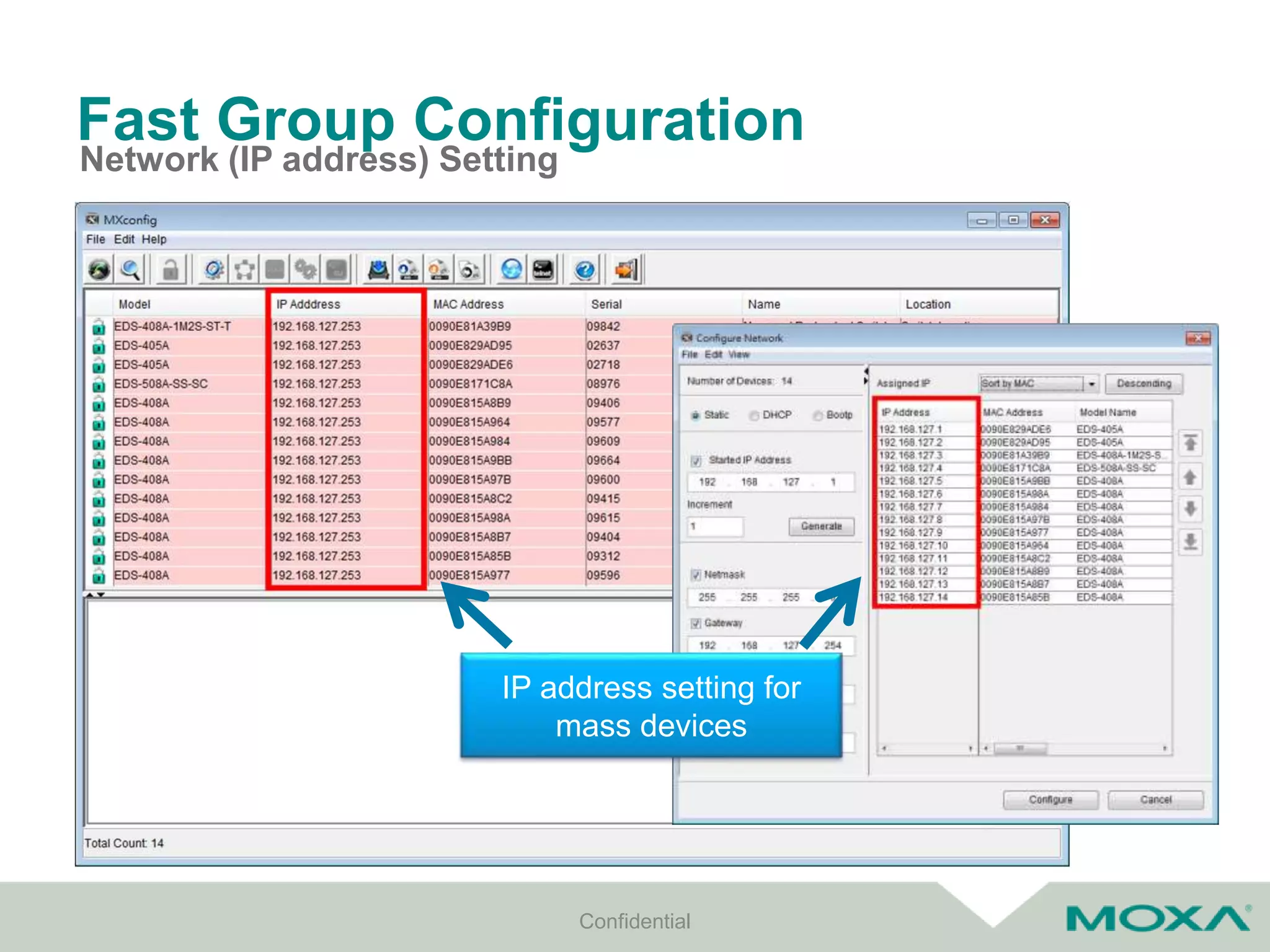 Fast Group Configuration
Network (IP address) Setting
Confidential
IP address setting for
mass devices
 