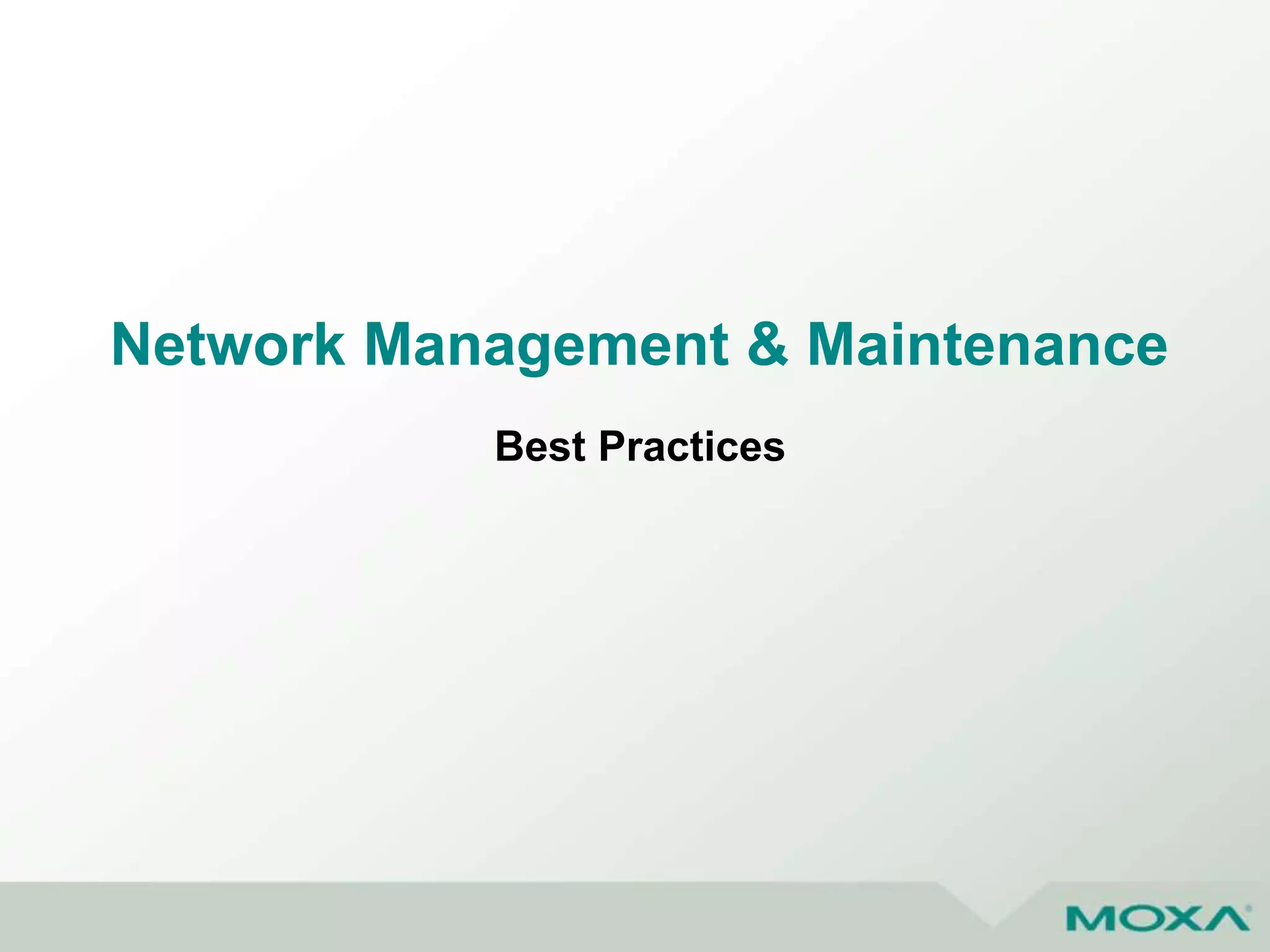 Network Management & Maintenance
Best Practices
 