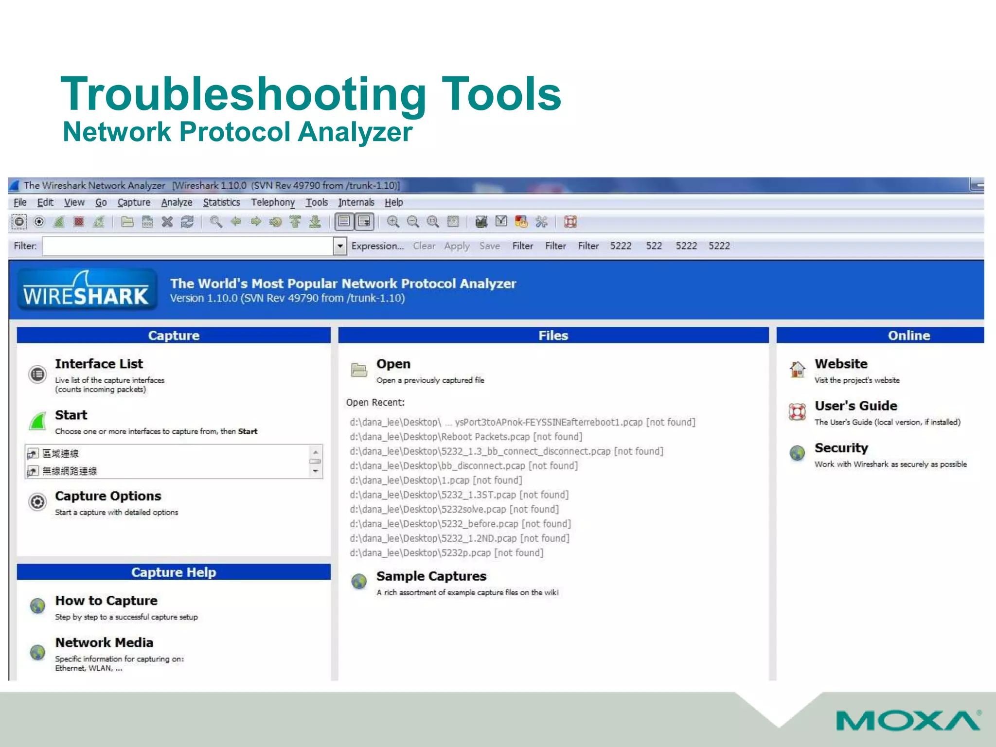 Troubleshooting Tools
Network Protocol Analyzer
 