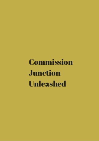 Commission 
Junction 
Unleashed 
 