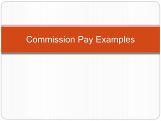 Commission Pay Examples
 