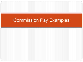 Commission Pay Examples
 