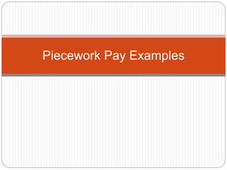 Piecework Pay Examples
 