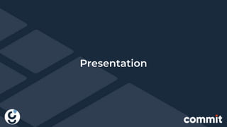 Presentation
 