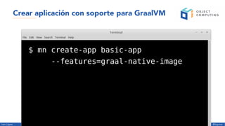 Iván López @ilopmar
Soporte en Micronaut para GraalVM (II)
- native-image.properties
Args = -H:IncludeResources=logback.xm...