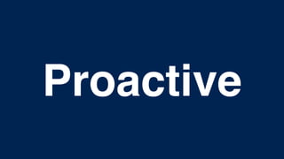 Proactive