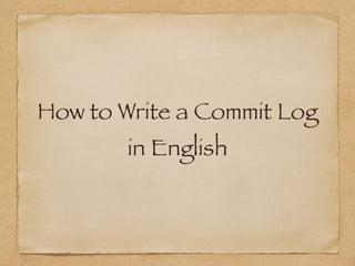 Commit Log In English