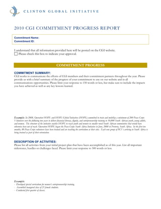 2010 CGI COMMITMENT PROGRESS REPORT
Commitment Name: Development of a Mobile Payment Telco Platform
Commitment ID:


I understand that all information provided here will be posted on the CGI website.
 s Please check this box to indicate your approval.



                                                COMMITMENT PROGRESS

COMMITMENT SUMMARY:
CGI works to communicate the efforts of CGI members and their commitment partners throughout the year. Please
provide us with a brief summary of the progress of your commitment to use on our website and in all
communications opportunities. Please limit your response to 150 words or less, but make sure to include the impacts
you have achieved as well as any key lessons learned.

 In 2008, WISeKey, in partnership with OISTE, committed to provide a platform to enable any
 individual with a mobile phone to conduct payments and transactions that are otherwise inaccessible.
 WISeKey offers a platform of service that will enable any individual to access information and secure
 services (public and commercial) to perform mobile transactions, elearning, ehealth, etravel,
 eGovernement (local & regional), e-environment in an efficient and sustainable manner enabling to
 empower individuals, enterprises, governmental entities and communities through enhanced social
 network and web 2.00 technologies. From 2008 to 2010 more than 10 million people have downloaded a
Example: In 2008, Operation HOPE and HOPE Global Initiatives (HOPE) committed to train and mobilize a minimum of 200 Peace Corps
 WISekey Mophile Phone ID for free allowing them to activate their mobile phones as payment devices.
Volunteers over the following two years to deliver financial literacy, dignity, and entrepreneurship training to 10,000 South African youth, young adults,
and women. 250 millionthe initiativewill be connected youth and women in2013 in cooperation communities that would have the
 Another The structure of people enables HOPE to reach from 2010 to smaller rural South African with Telcos around
otherwise been out will become the largest ID Peace Corps South Africa Initiative inhelping million ofSouth Africa. In the first ten
 world. This of reach. Operation HOPE began the based ecosystem on earth June, 2008 in Pretoria, unbanked people to
 use their mobiles for day to day transactions.
months, 80 Peace Corps volunteers have been trained and are teaching the curriculum at their sites. Each new group of PCVs arriving in South Africa is
being trained as part of their orientation.


DESCRIPTION OF ACTIVITIES:
Please list all activities from your initial project plan that have been accomplished as of this year. List all important
milestones, hurdles or challenges faced. Please limit your response to 300 words or less.

 1. launch of pilot project with Airtel in India connecting 100,000 people with WISekey ID mobile phones
 2. launch a project with Brasilinvest in Brazil interconnecting 2 million people with WISekey ID mobile phones
 3. Launch a with the members of Malaga valley on the project EURO Hub. OISTE and WISekey are
 helping the government of Malaga to become the new Euro-African Hub, with the aim of optimizing the
 expansion of the commitment from Europe to Africa.
 4. WISekey and AIM to demonstrate their Mobile Payment Service Platform at the International
 Conference “Dialogues in Prague: Rebuilding the European Model of Social Development” held in
 Prague, the Czech Republic, May 13 -15, 2009. The Conference was organized by the World Public
Example:"Dialogue of Civilizations" and the Czech Club “Russia” and launched a regional project to
 Forum
- Developed special curriculum for women’s entrepreneurship training.
 support the WISekey Commitment.
- Assembled inaugural class of 21 female students.
- 5. WISekeyquarterWI Harper
   Conducted first and of classes.
                          Signed Partnership Agreement at the World Economic Forum in Dalian
 With New Champion WISeKey To Bring Mobile Remittances and Digital E-Solutions To China
 http://www.wisekey.com/en/Press/Pages/WI-Harper-Partnership-with-WISeKey.aspx
 