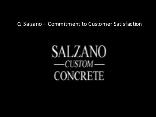 CJ Salzano – Commitment to Customer Satisfaction
 