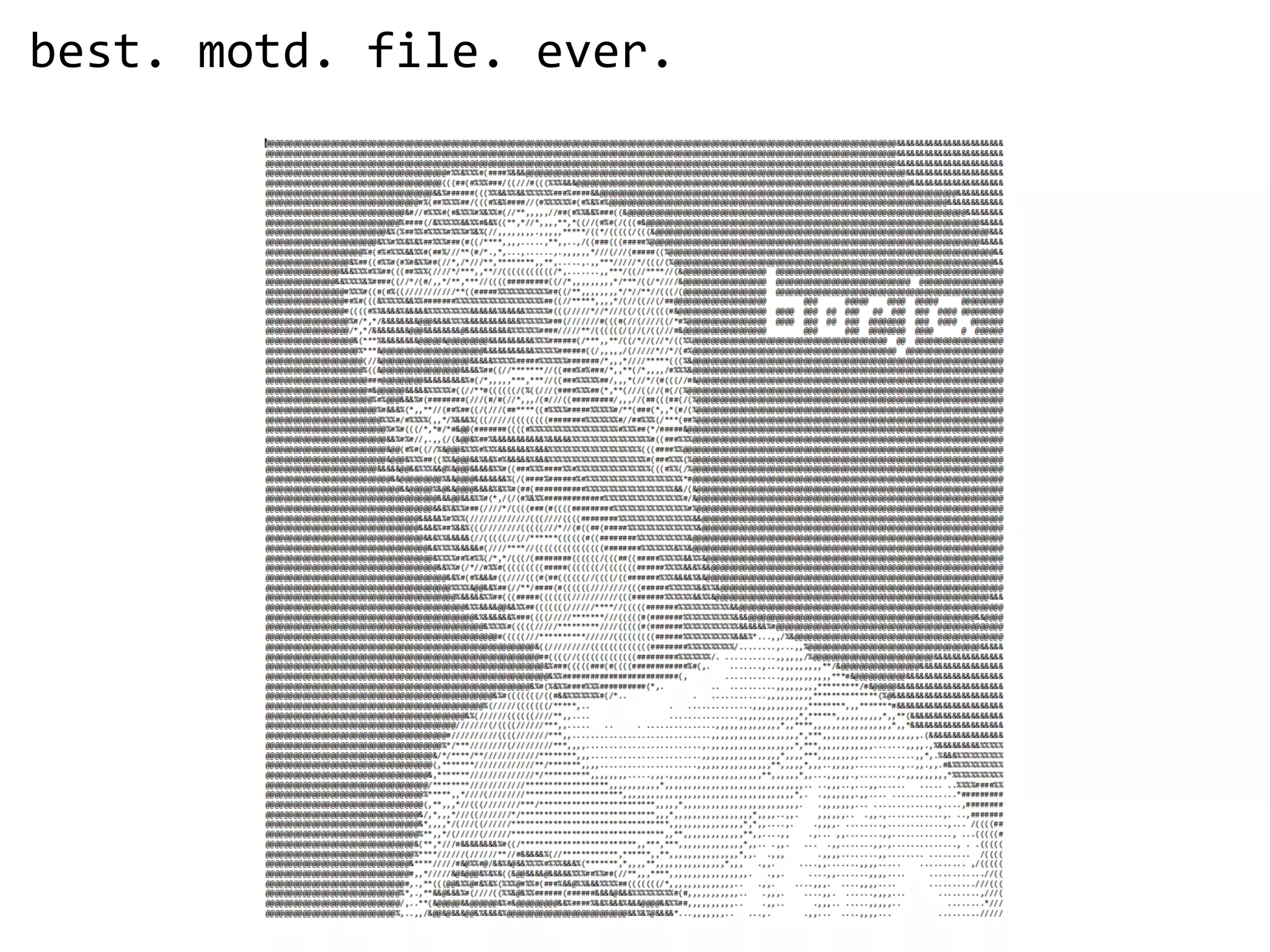 best. motd. file. ever.
 