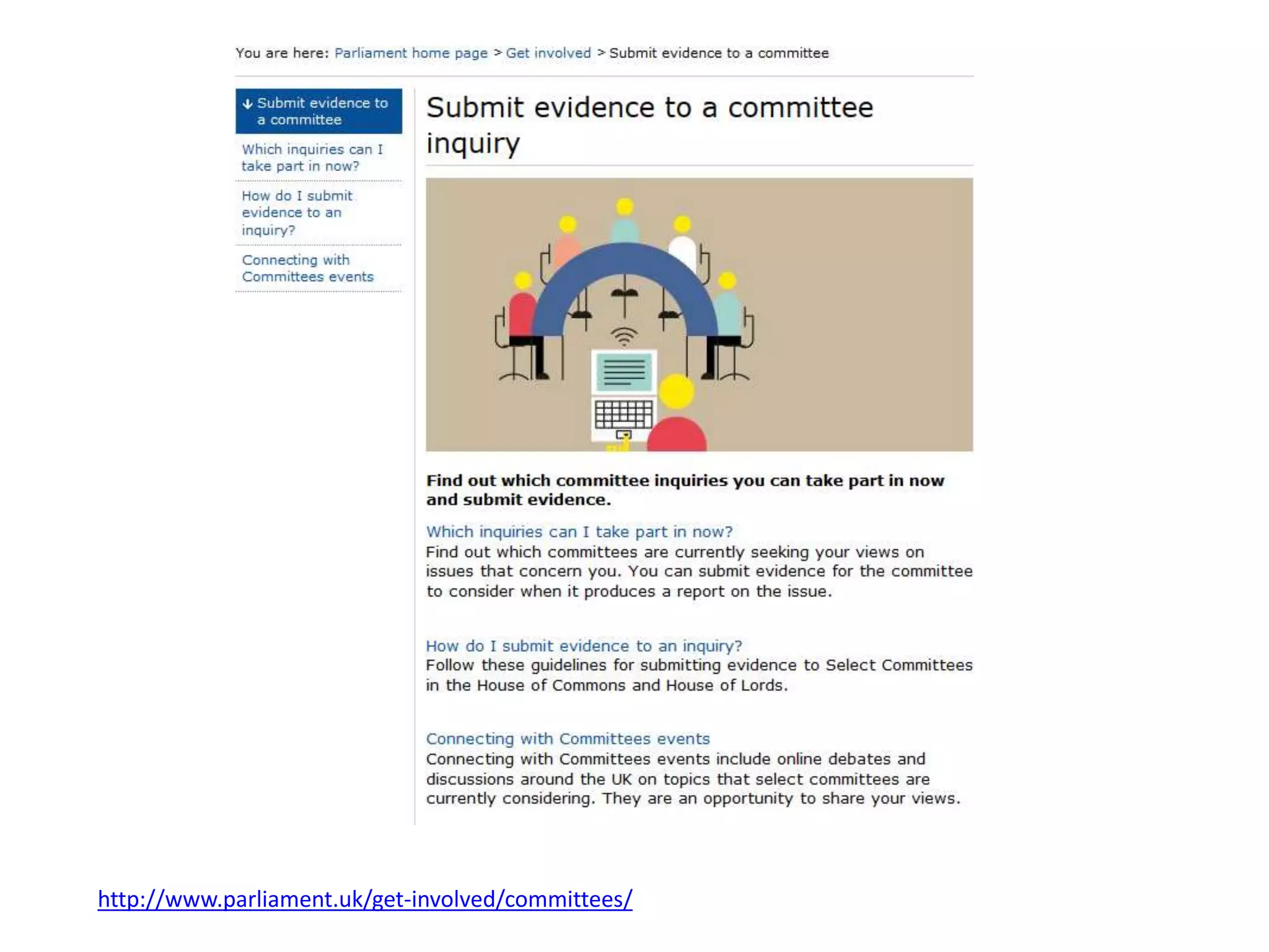 http://www.parliament.uk/get-involved/committees/
 