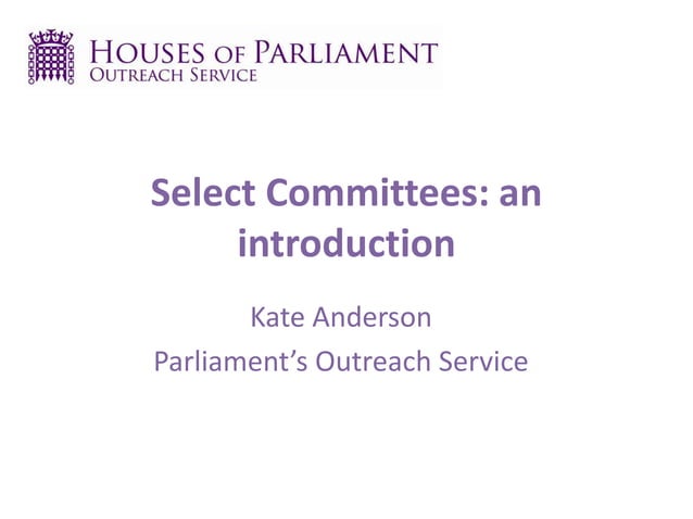Introduction to Select Committees | PPT