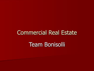 Commercial Real Estate Team Bonisolli 