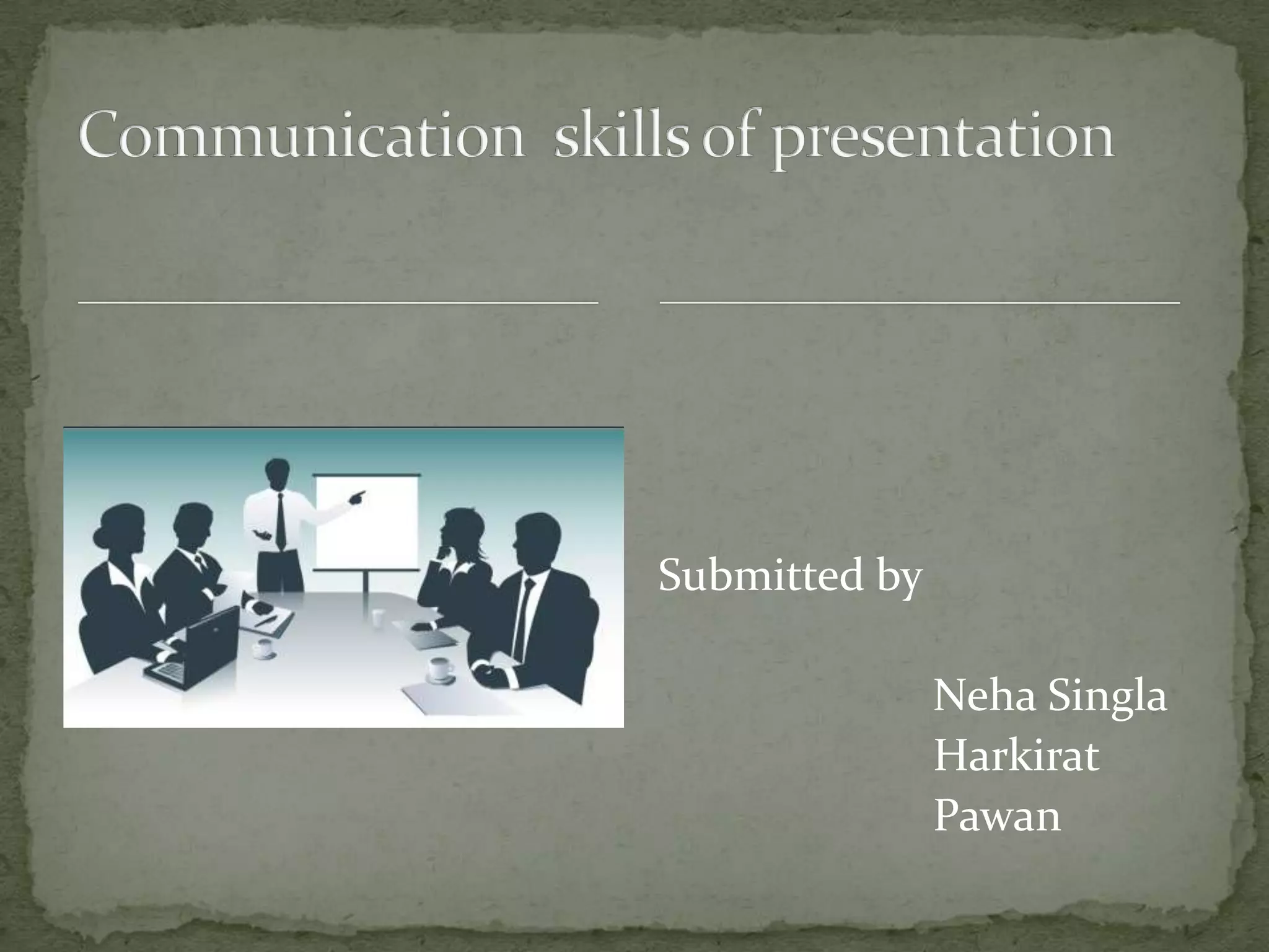 Submitted by
Neha Singla
Harkirat
Pawan

 