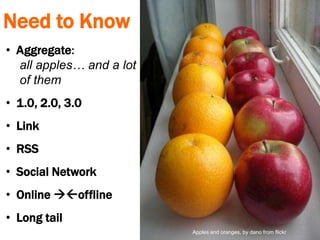 Need to Know  Aggregate:    all apples… and a lot    of them