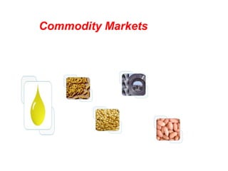 Commodity Markets
 