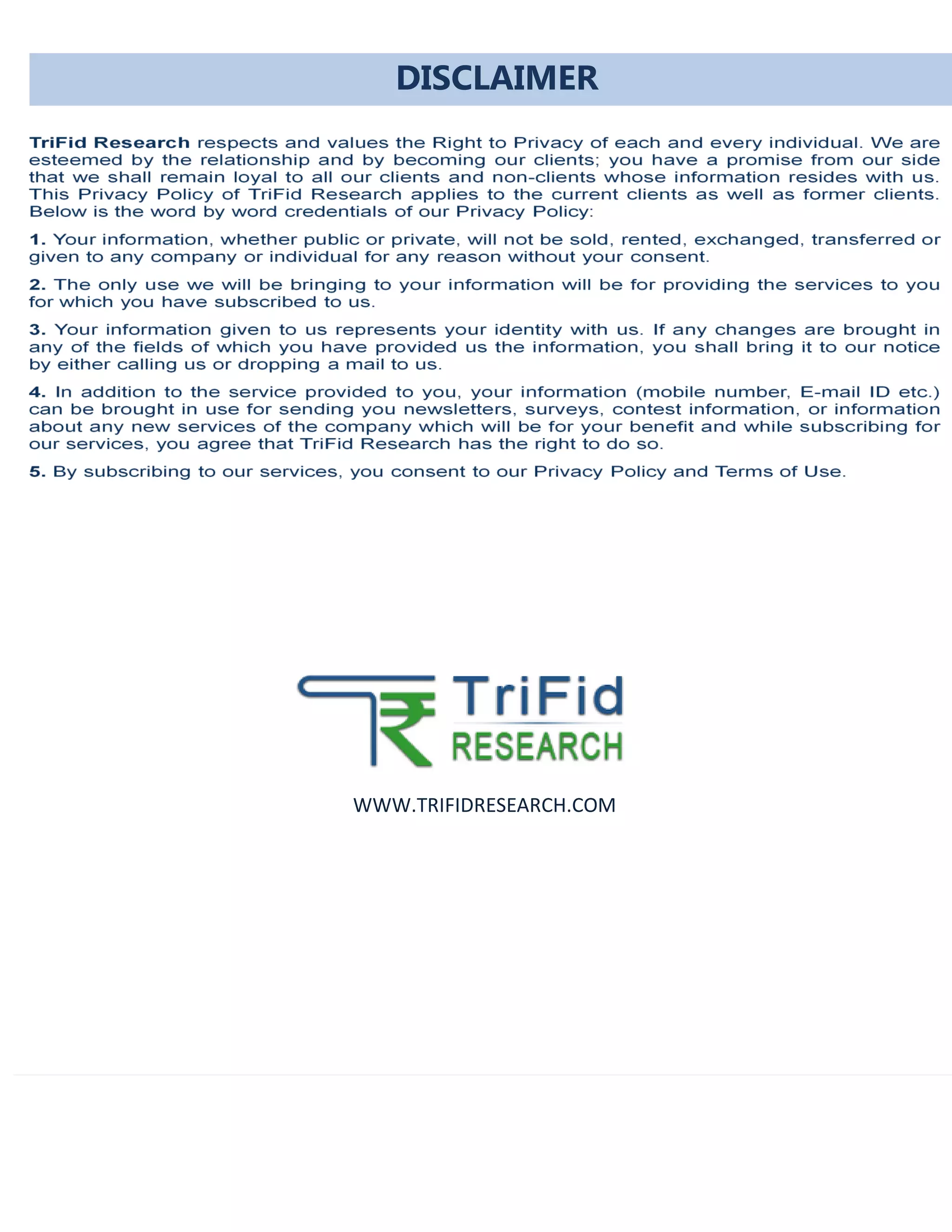 DISCLAIMER

WWW.TRIFIDRESEARCH.COM

 