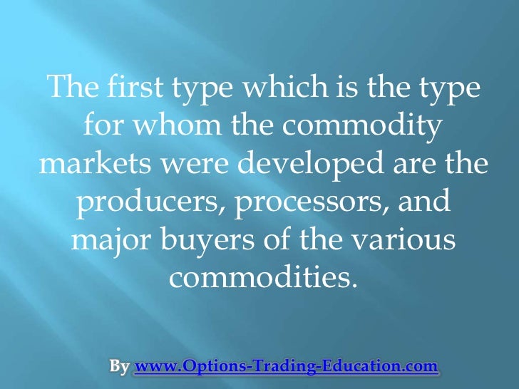 Commodity futures and options trading