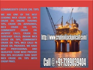 Commodity crude oil tips
