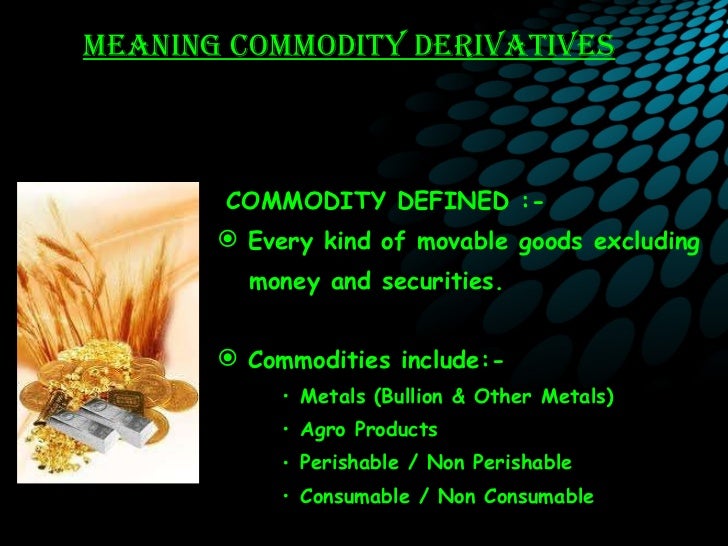 Commodity derivatives