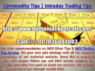 100% Best Intraday  mcx Commodity Trading Tips call @ +91-7836882083