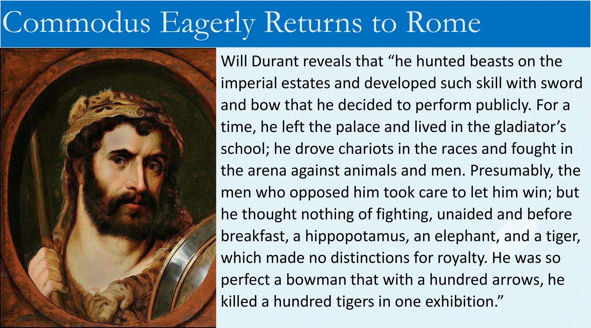 Cruel Commodus, Son of Stoic Marcus Aurelius, Last of the Good Roman Emperors PPT