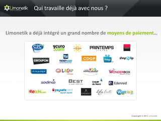 Qui travaille déjà avec nous ?


Limonetik a déjà intégré un grand nombre de moyens de paiement…




                                                    Copyright © 2011 Limonetik
 