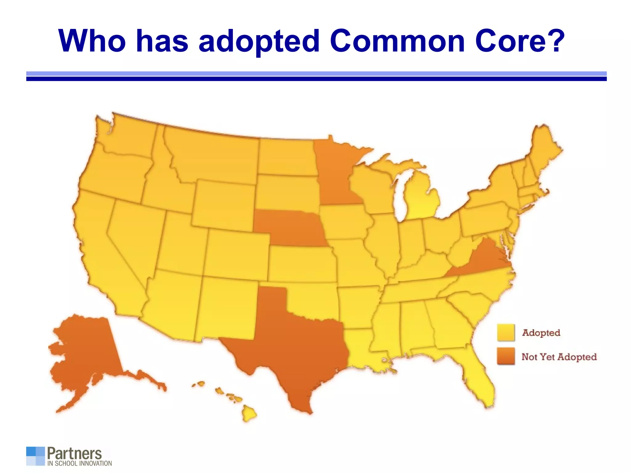 Who has adopted Common Core?
 