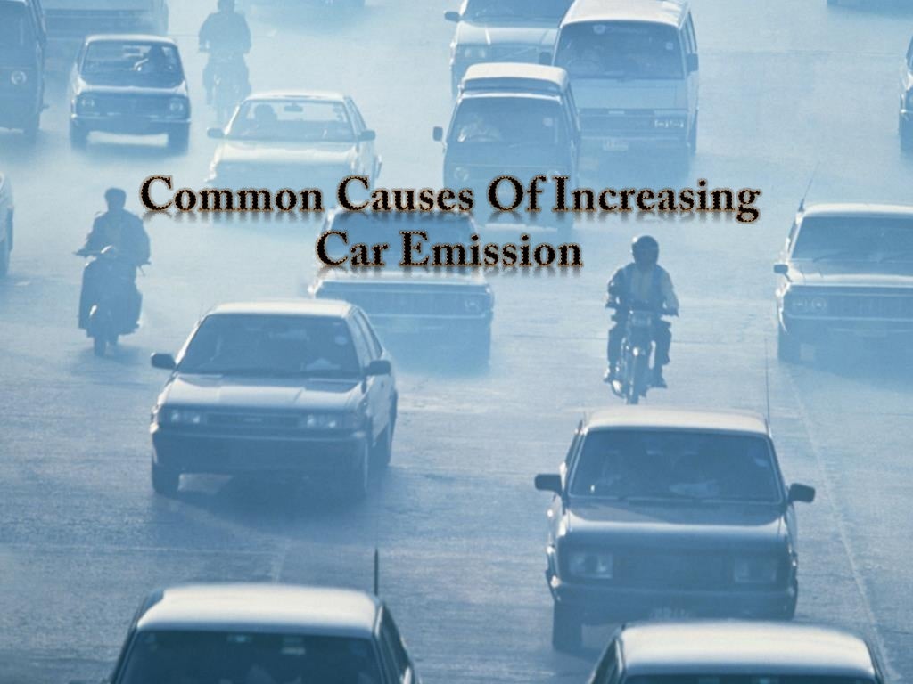 Common Causes Of Increasing Car Emission