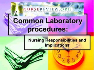 Common Laboratory procedures: Nursing Responsibilities and Implications 