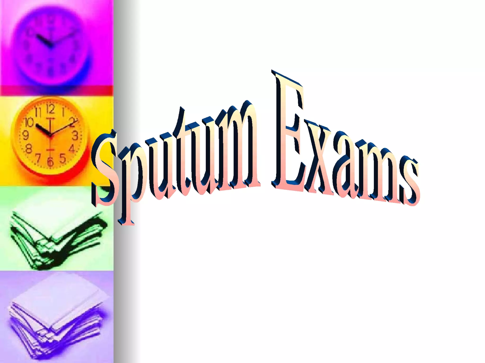 Sputum Exams 