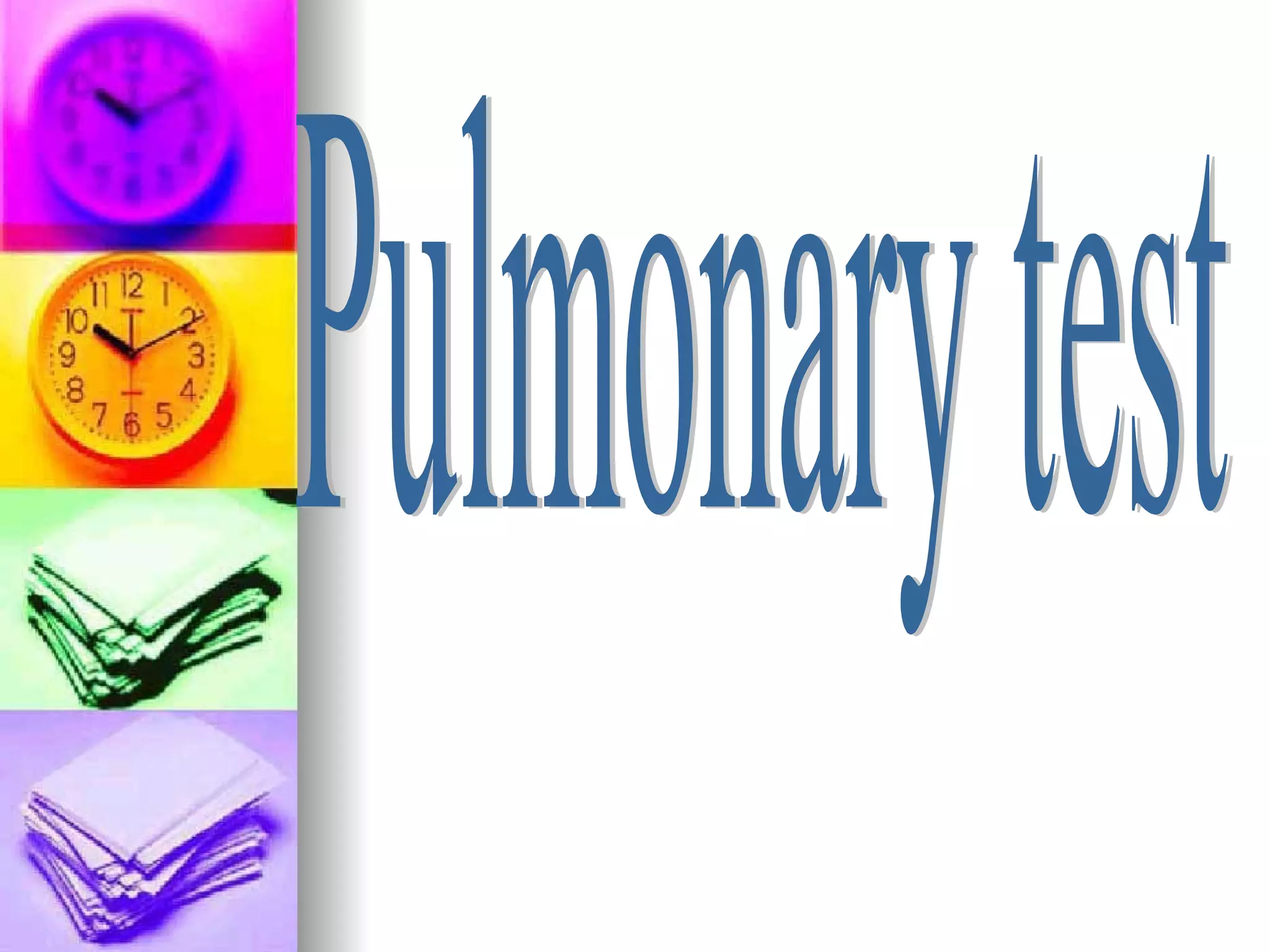 Pulmonary test 