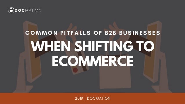 Common Pitfalls Of B2B Businesses When Shifting To ECommerce