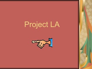 Project LA
 