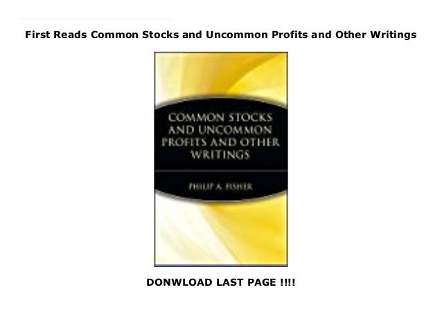 Common Stocks and Uncommon Profits and Other Writings