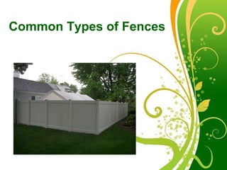 Common Types of Fences




          Free Powerpoint Templates
                                      Page 1
 