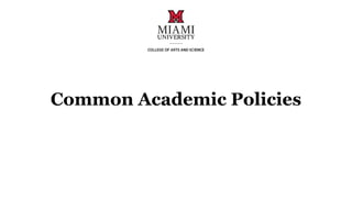 Common Academic Policies
 