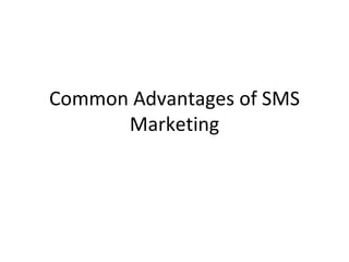 Common Advantages of SMS Marketing 