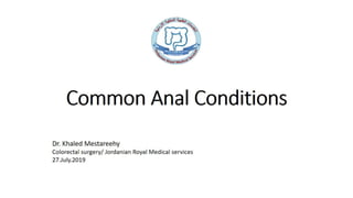 Common anal conditions.